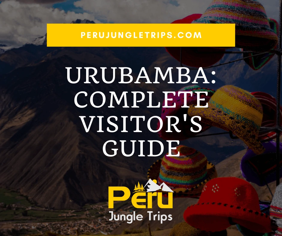 Urubamba Complete Visitor's Guide